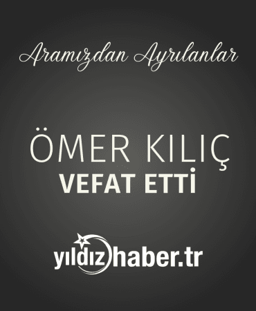 Ömer Kılıç Vefat Etti (11 Mart 2025)