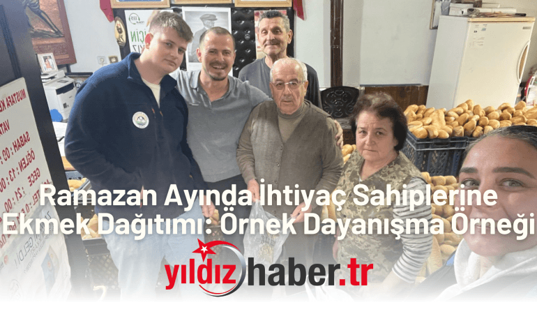 Ramazan Ayında İhtiyaç Sahiplerine Ekmek Dağıtımı: Örnek Dayanışma Örneği