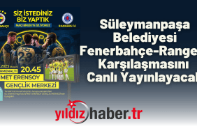 Süleymanpaşa Belediyesi Fenerbahçe-Rangers Karşılaşmasını Canlı Yayınlanacak
