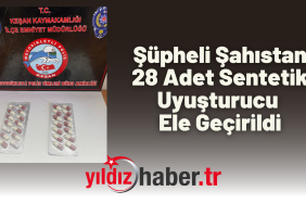 Şüpheli Şahıstan 28 Adet Sentetik Uyuşturucu Ele Geçirildi
