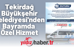 Tekirdağ Büyükşehir Belediyesi'nden Bayramda Özel Hizmet