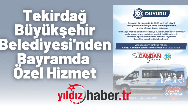 Tekirdağ Büyükşehir Belediyesi’nden Bayramda Özel Hizmet: Mezarlık Ziyaretleri İçin Ulaşım Desteği