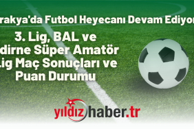 Trakya'da Futbol Heyecanı Devam Ediyor