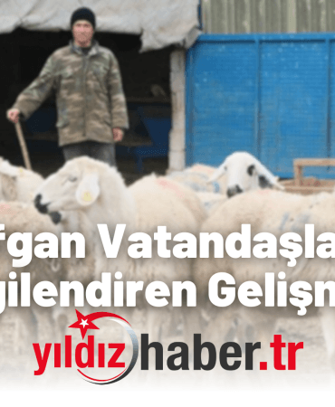 Afgan Vatandaşları İlgilendiren Gelişme
