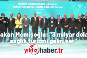 Bakan Memişoğlu 3 milyar dolar sağlık turizmi geliri var