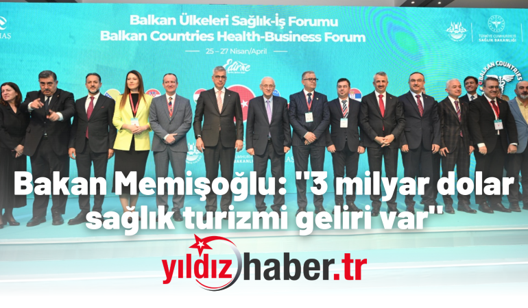 Bakan Memişoğlu: “3 milyar dolar sağlık turizmi geliri var”