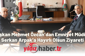 Başkan Mehmet Özcan’dan Emniyet Müdürü Serkan Arpak’a Hayırlı Olsun Ziyareti