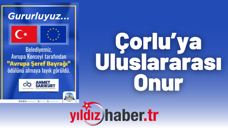Çorlu’ya Uluslararası Onur