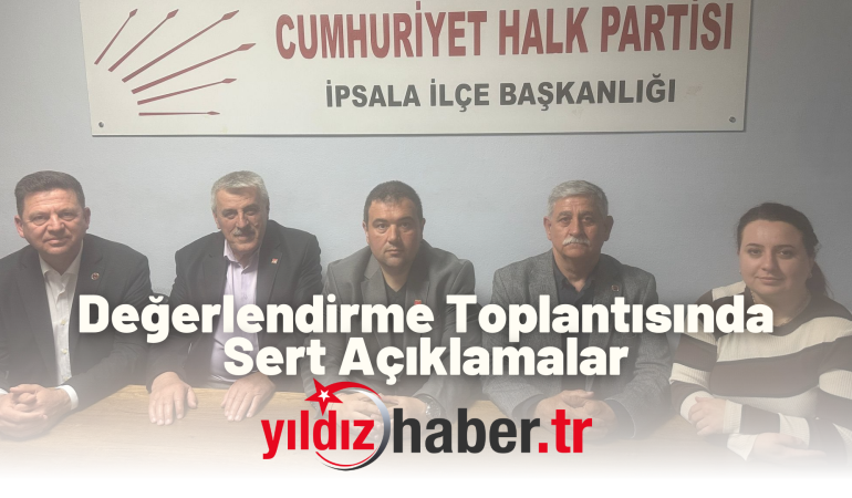 Değerlendirme Toplantısında Sert Açıklamalar