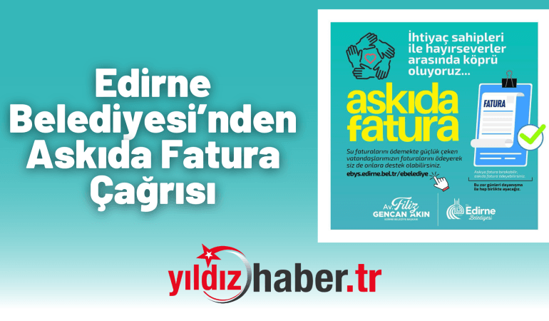 Edirne Belediyesi’nden Askıda Fatura Çağrısı