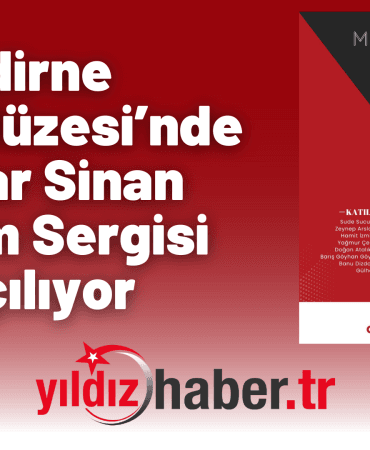 Edirne Kent Müzesi’nde Mimar Sinan Resim Sergisi Açılıyor