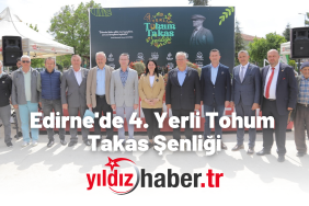 Edirne'de 4. Yerli Tohum Takas Şenliği