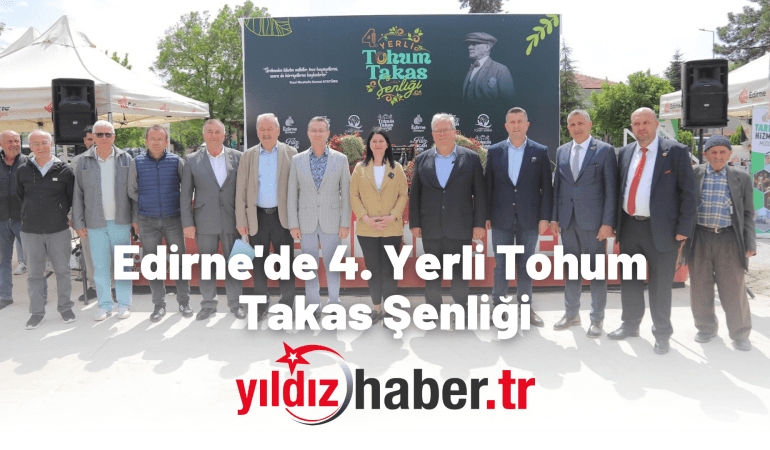 Edirne’de 4. Yerli Tohum Takas Şenliği