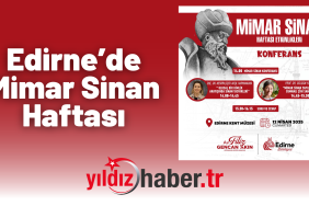 Edirne’de Mimar Sinan Haftası