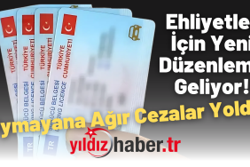Ehliyetler İçin Yeni Düzenleme Geliyor!