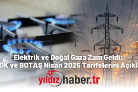 Elektrik ve Doğal Gaza Zam Geldi