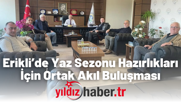 Erikli’de Yaz Sezonu Hazırlıkları İçin Ortak Akıl Buluşması