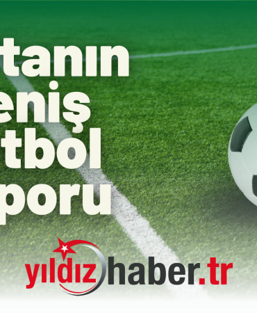 Haftanın Geniş Futbol Raporu