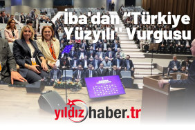 İba'dan “Türkiye Yüzyılı Vurgusu