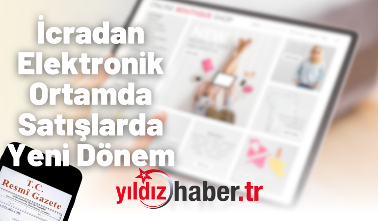 İcradan Elektronik Ortamda Satışlarda Yeni Dönem