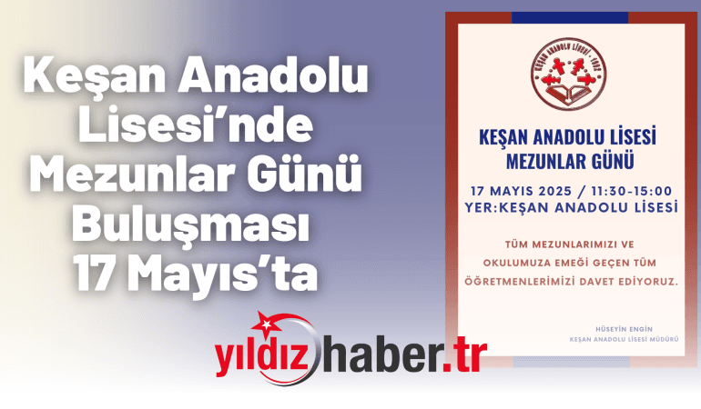 Keşan Anadolu Lisesi’nde Mezunlar Günü Buluşması 17 Mayıs’ta