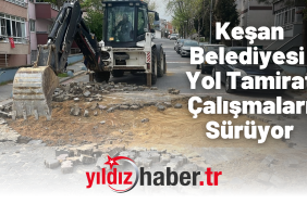 Keşan Belediyesi Yol Tamirat Çalışmaları Sürüyor