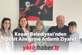 Keşan Belediyesi’nden Şehit Ailelerine Anlamlı Ziyaret