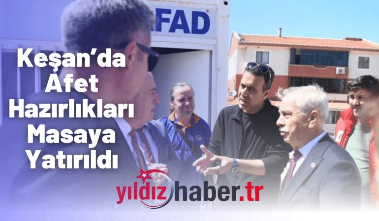 Keşan’da Afet Hazırlıkları Masaya Yatırıldı
