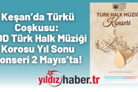 Keşan’da Türkü Coşkusu ADD Türk Halk Müziği Korosu Yıl Sonu Konseri 2 Mayıs’ta!