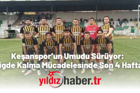 Keşanspor’un Umudu Sürüyor Ligde Kalma Mücadelesinde Son 4 Hafta