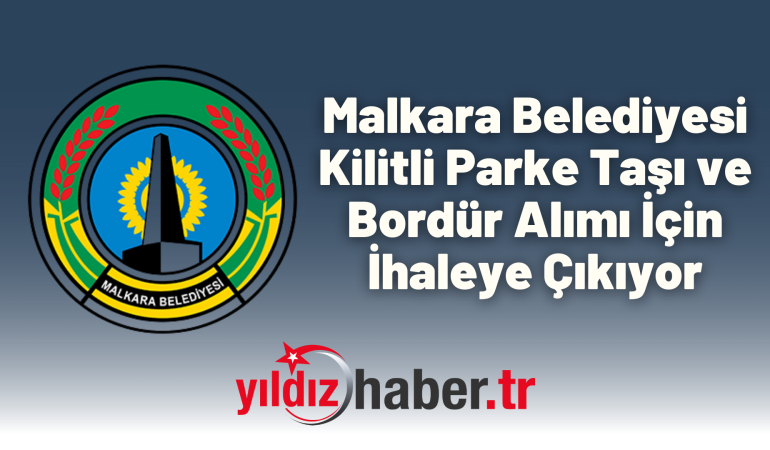 Malkara Belediyesi Kilitli Parke Taşı ve Bordür Alımı İçin İhaleye Çıkıyor