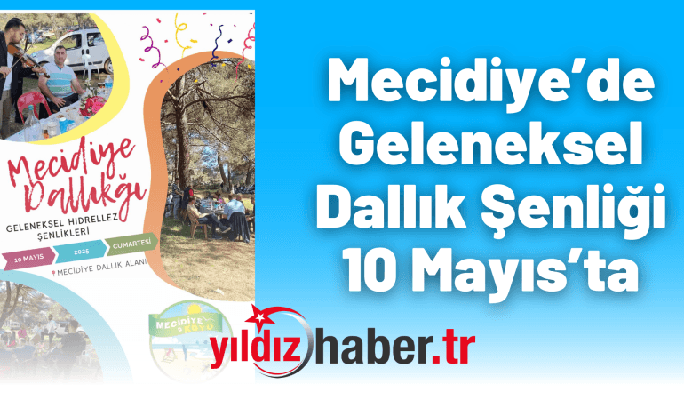 Mecidiye’de Geleneksel Dallık Şenliği 10 Mayıs’ta