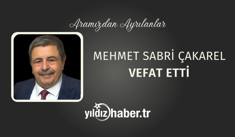 Mehmet Sabri Çakarel vefat etti (16 Nisan 2025)