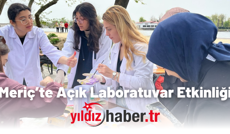 Meriç’te Açık Laboratuvar Etkinliği