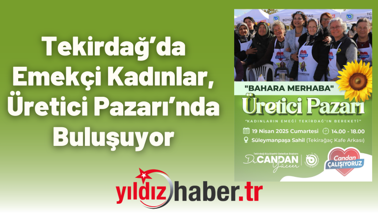 Tekirdağ’da Emekçi Kadınlar, Üretici Pazarı’nda Buluşuyor