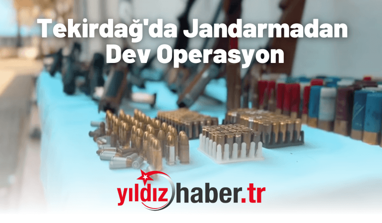 Tekirdağ’da Jandarmadan Dev Operasyon