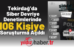 Tekirdağ’da Siber Devriye Denetimlerinde 106 Kişiye Soruşturma Açıldı