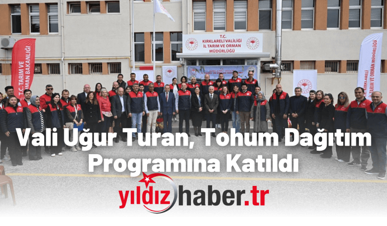 Vali Uğur Turan, Tohum Dağıtım Programına Katıldı