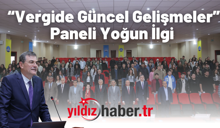 “Vergide Güncel Gelişmeler” Paneli Yoğun İlgi