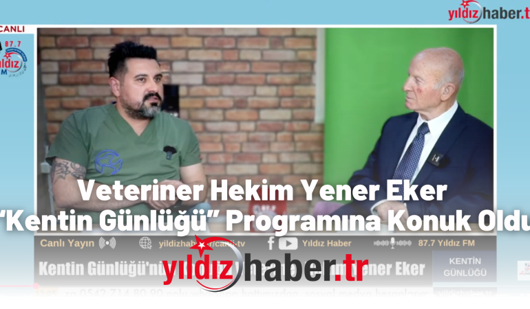 Veteriner Hekim Yener Eker “Kentin Günlüğü” Programına Konuk Oldu
