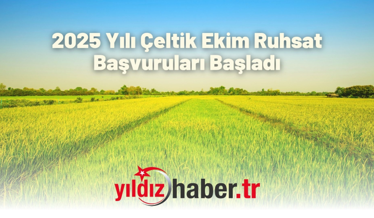 2025 Yılı Çeltik Ekim Ruhsat Başvuruları Başladı