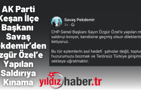 AK Parti Keşan İlçe Başkanı Savaş Pekdemir’den Özgür Özel’e Yapılan Saldırıya Kınama