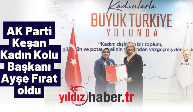 AK Parti Keşan Kadın Kolu Başkanı Ayşe Fırat oldu