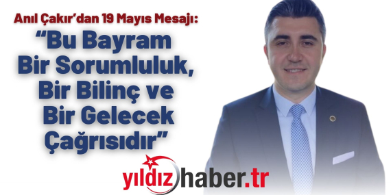 Anıl Çakır’dan 19 Mayıs Mesajı