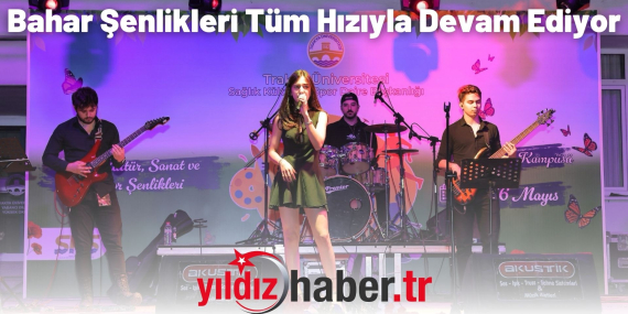 Bahar Şenlikleri Tüm Hızıyla Devam Ediyor