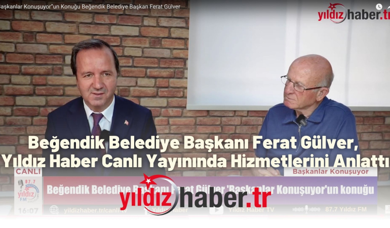Beğendik Belediye Başkanı Ferat Gülver, Yıldız Haber Canlı Yayınında Hizmetlerini Anlattı