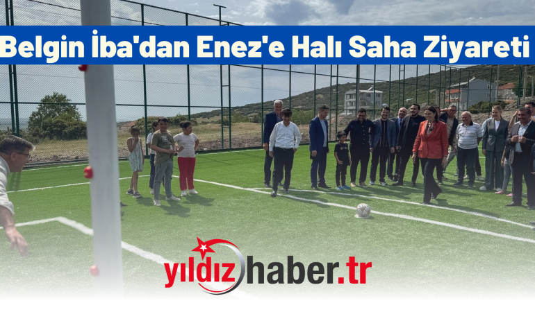 Belgin İba’dan Enez’e Halı Saha Ziyareti