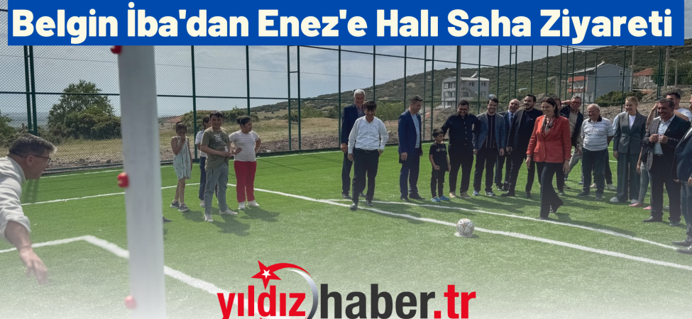 Belgin İba'dan Enez'e Halı Saha Ziyareti