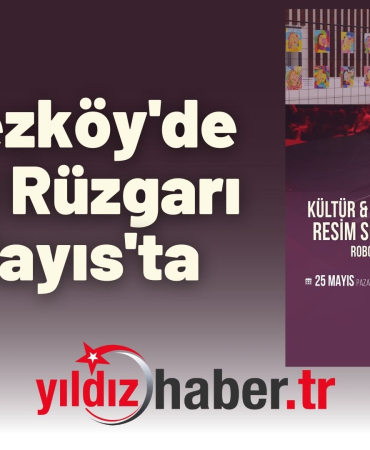 Çerkezköy'de Sanat Rüzgarı 25 Mayıs'ta