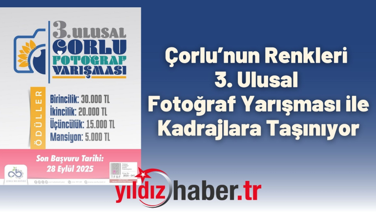 Çorlu’nun Renkleri 3. Ulusal Fotoğraf Yarışması ile Kadrajlara Taşınıyor